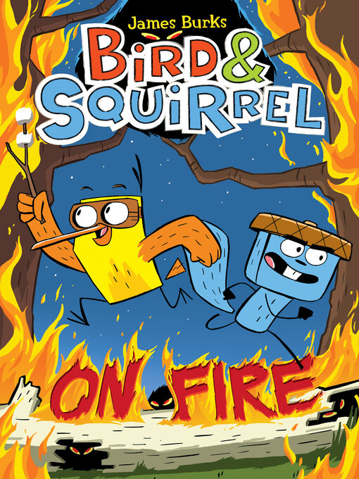 Title details for Bird & Squirrel On Fire by James Burks - Available